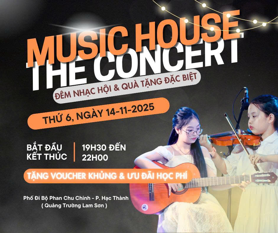 🎶 MUSIC HOUSE THE CONCERT – ĐÊM NHẠC HỘI & QUÀ TẶNG ĐẶC BIỆT 🎁